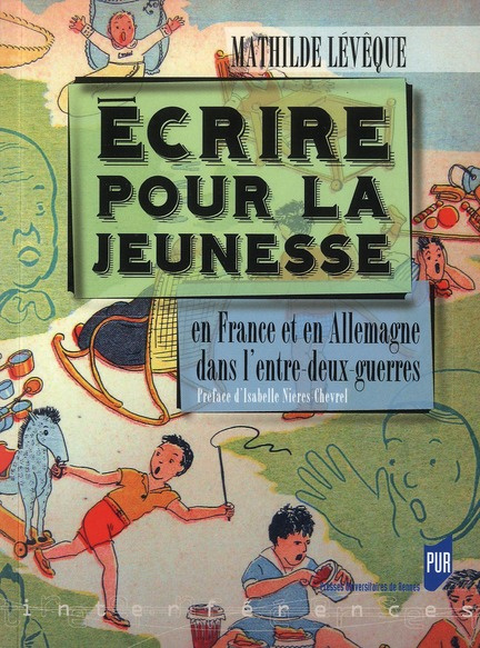 Ecrire pour la jeunesse. En France et en Allemagne dans l'entre-deux-guerres