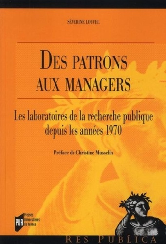 Des patrons aux managers. Les laboratoires de la recherche publique depuis les années 1970