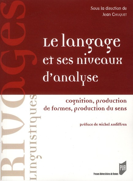 Le langage et ses niveaux d'analyse. Cognition, production de formes, production du sens