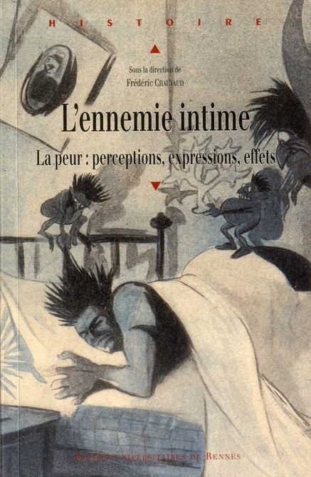 L'ennemie intime. La peur : perceptions, expressions, effets