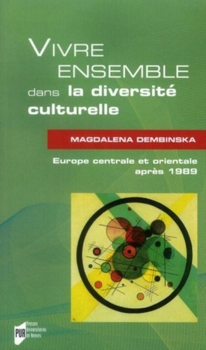 Vivre ensemble dans la diversité culturelle. Europe centrale et orientale après 1989