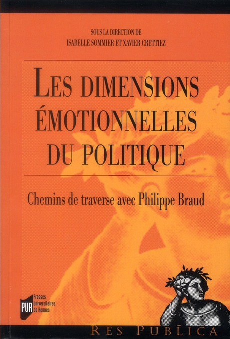 Les dimensions émotionnelles du politique. Chemins de traverse avec Philippe Braud