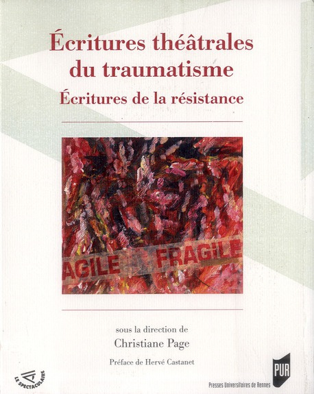 Ecritures théâtrales du traumatisme. Esthétiques de la résistance