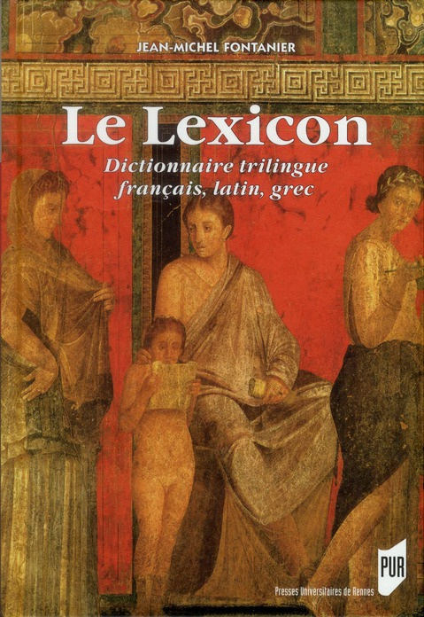 Le Lexicon. Dictionnaire trilingue français, latin, grec