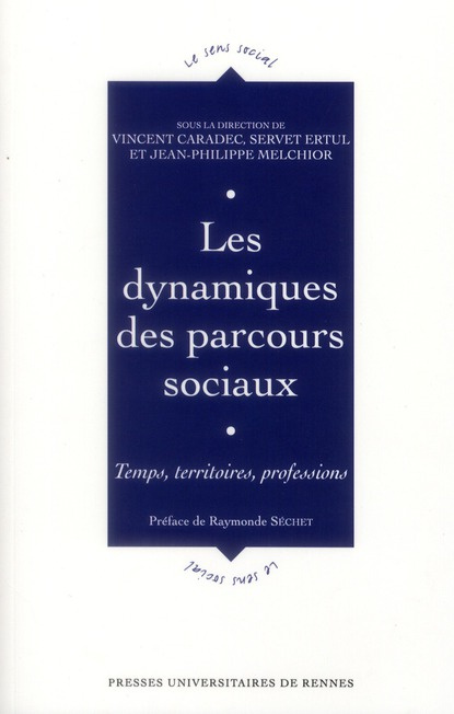 Les dynamiques des parcours sociaux. Temps, territoires, professions