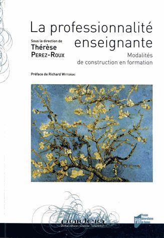 La professionnalité enseignante. Modalités de construction en formation