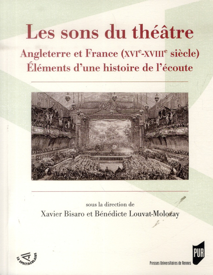 Les sons du théâtre. Angleterre et France (XVIe-XVIIIe siècle) Eléments d'une histoire de l'écoute