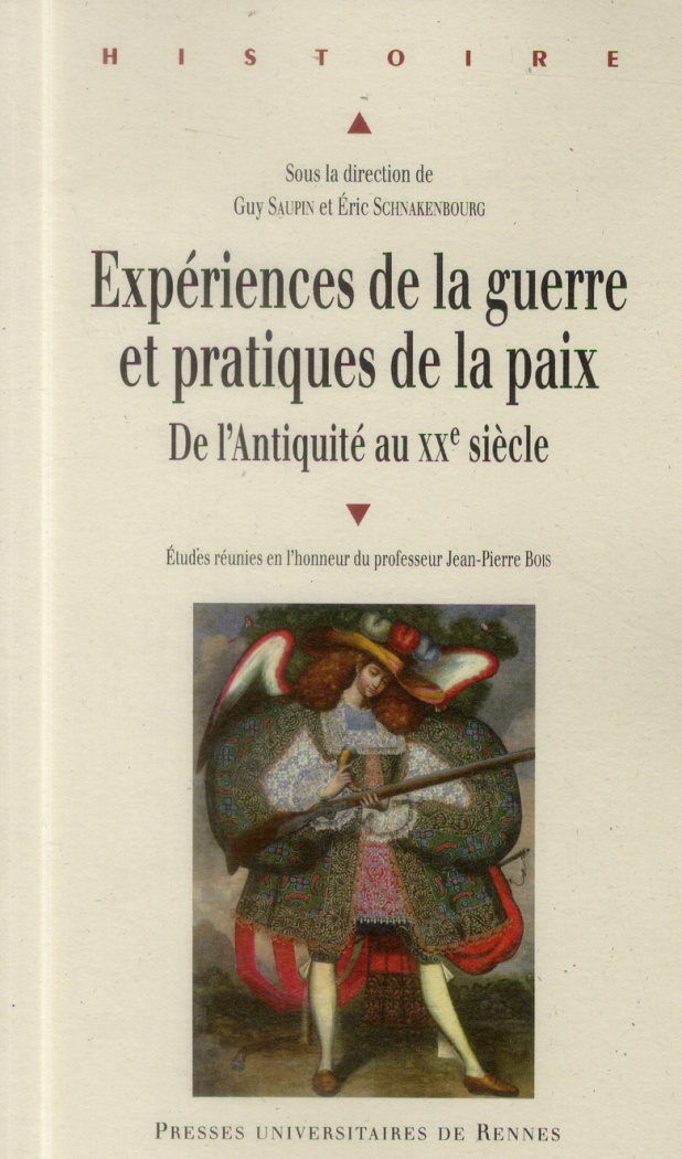Expériences de la guerre et pratiques de la paix de l'Antiquité au XXe siècle. Etudes réunies en l'h