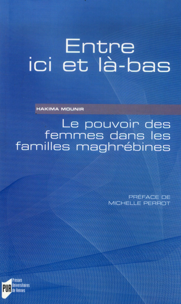 Entre ici et là-bas. Le pouvoir des femmes dans les familles maghrébines