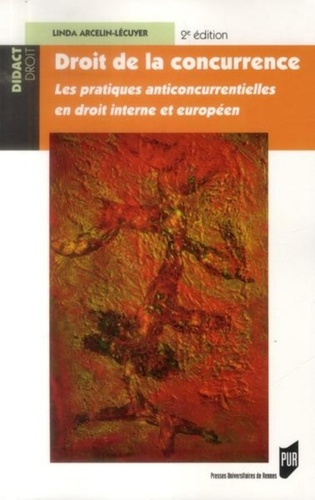 Droit de la concurrence. Les pratiques anticoncurrentielles en droit interne et européen, 2e édition
