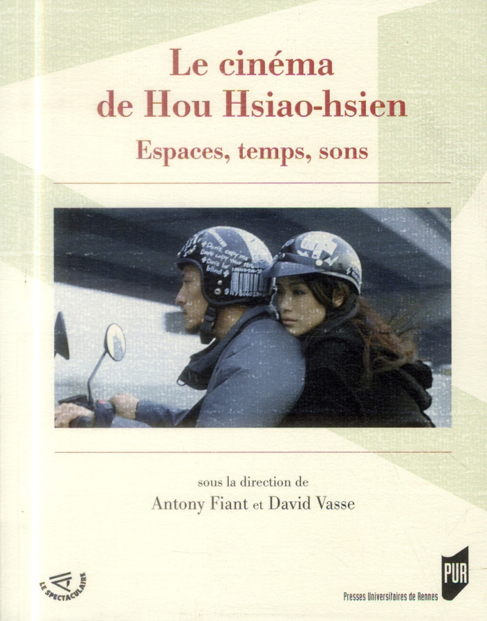 Le cinéma de Hou Hsiao-hsien. Espaces, temps, sons
