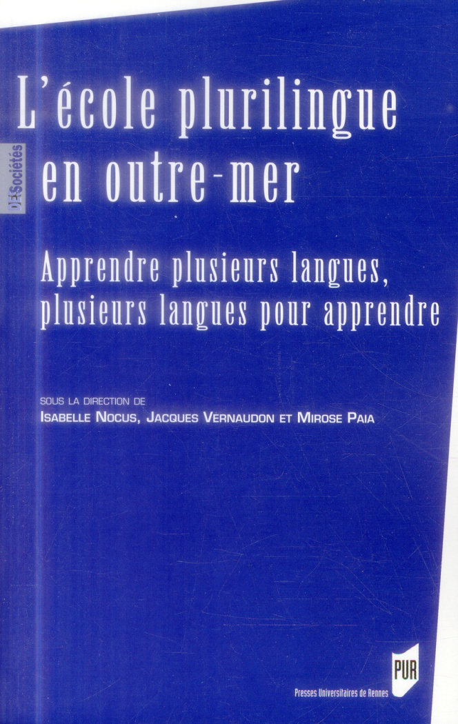 L'école plurilingue en outre-mer. Apprendre plusieurs langues, plusieurs langues pour apprendre