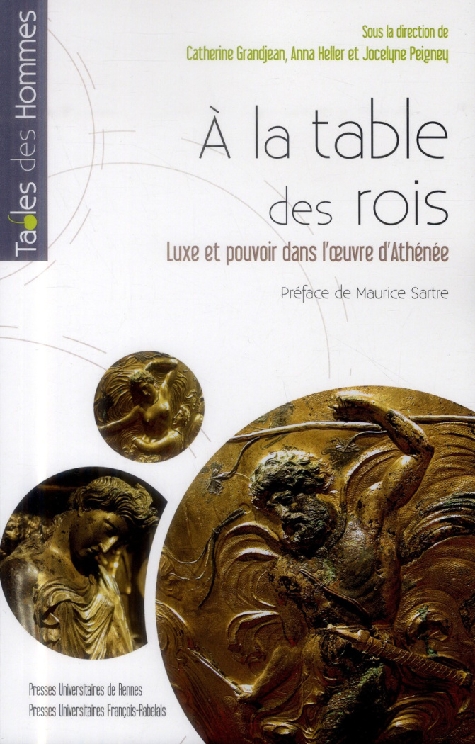 A la table des rois. Luxe et pouvoir dans l'oeuvre d'Athénée