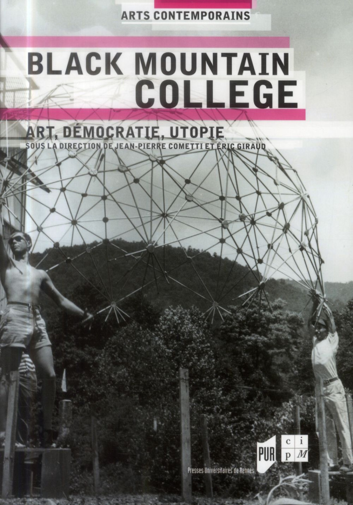 Black Mountain College. Art, démocratie, utopie