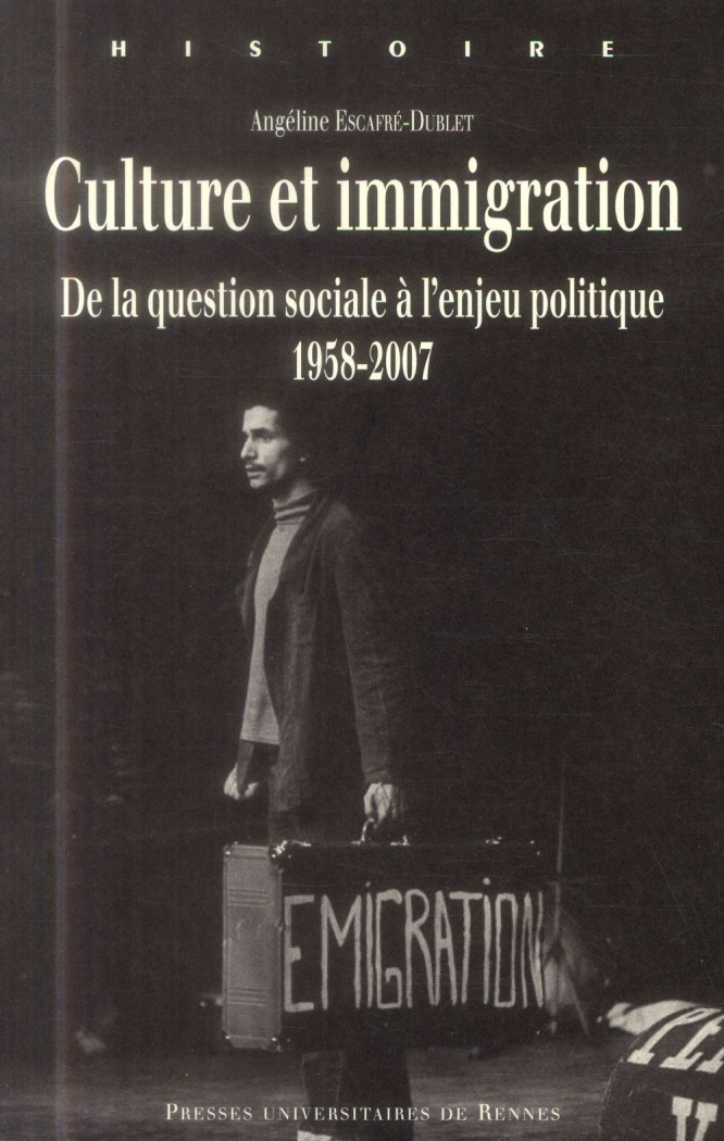 Culture et immigration. De la question sociale à l'enjeu politique, 1958-2007