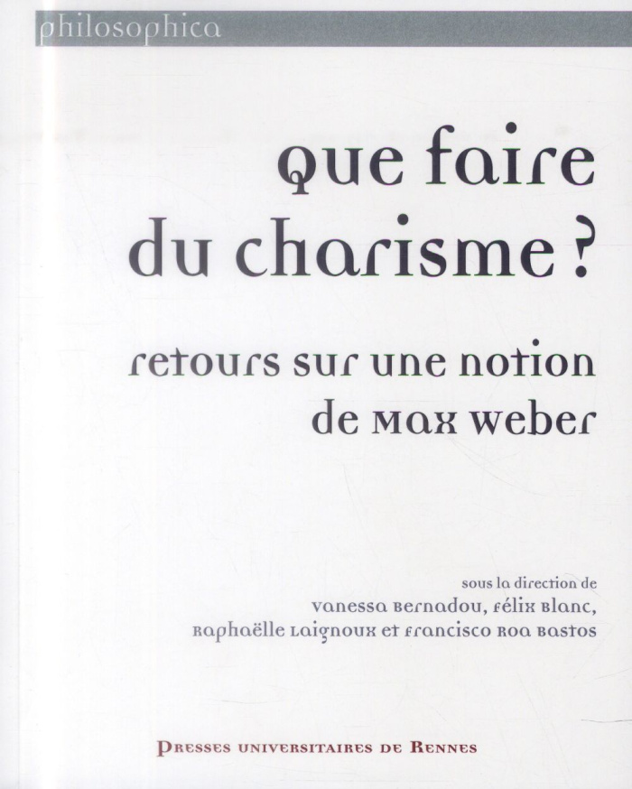 Que faire du charisme ? Retours sur une notion de Max Weber
