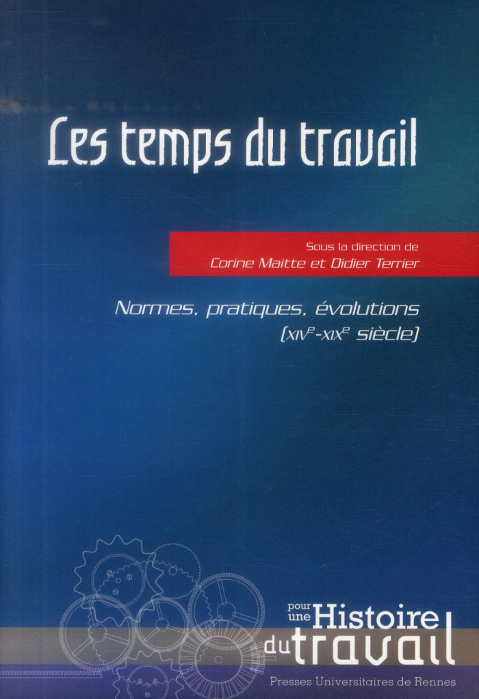 Les temps du travail. Normes, pratiques, évolutions (XIVe-XIXe siècle)