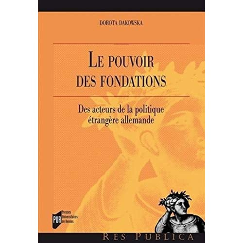 Le pouvoir des fondations. Des acteurs de la politique étrangère allemande