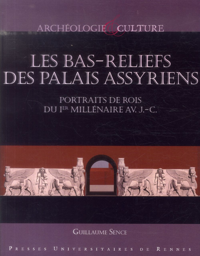 Les bas-reliefs des palais assyriens. Portraits de rois du Ier millénaire avant J-C