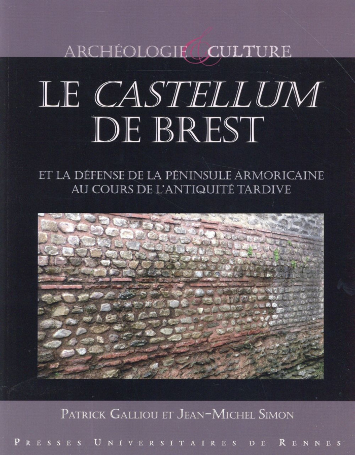 Le castellum de Brest et la défense de la péninsule armoricaine au cours de l'Antiquité tardive