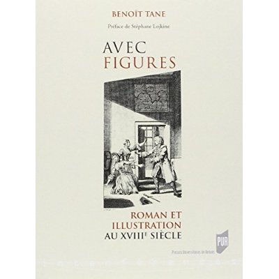 Avec figures. Roman et illustration au XVIIIe siècle