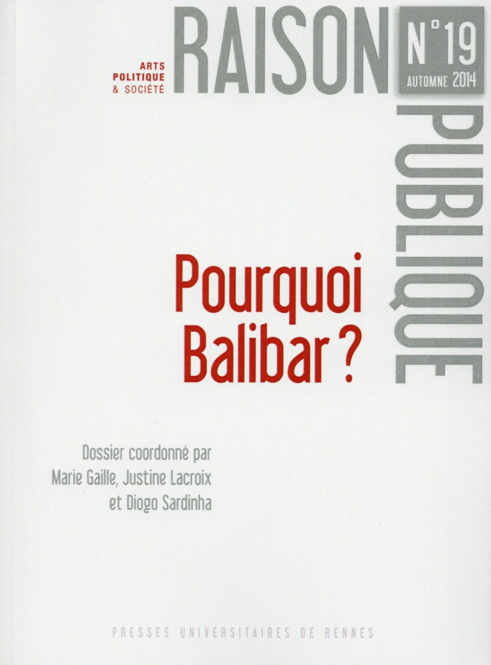 Raison Publique N° 19, automne 2014 : Pourquoi Balibar ?