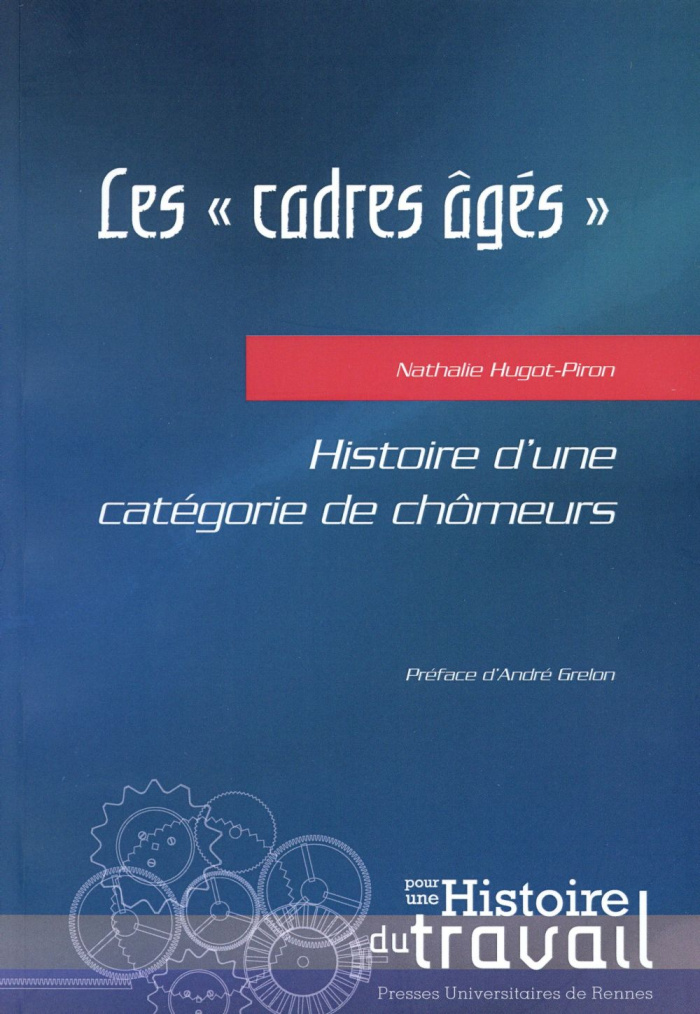 Les "cadres âgés". Histoire d'une catégorie de chômeurs