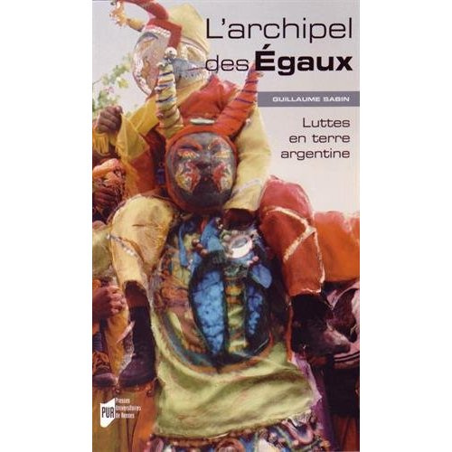 L'archipel des Egaux. Luttes en terre argentine