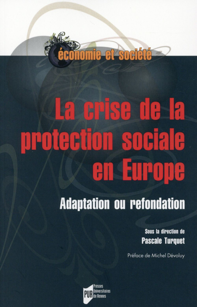La crise de la protection sociale en Europe. Adaptation ou refondation