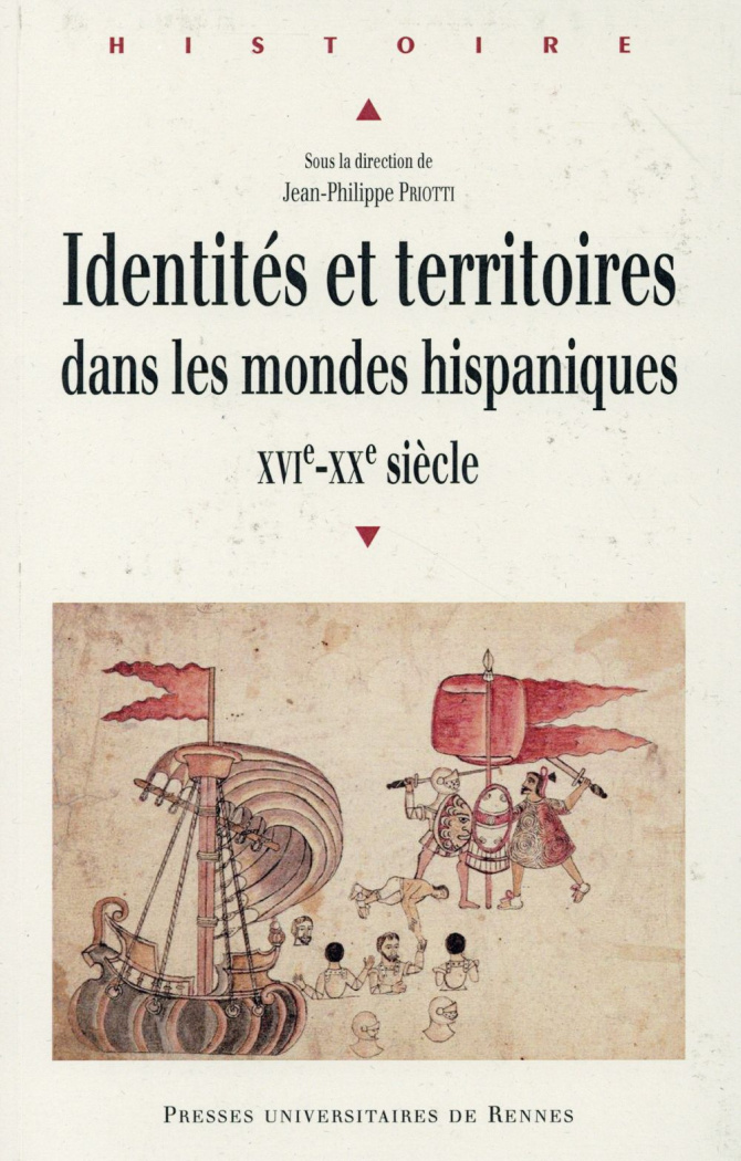 Identités et territoires dans les mondes hispaniques (XVIe-XXe siècle)