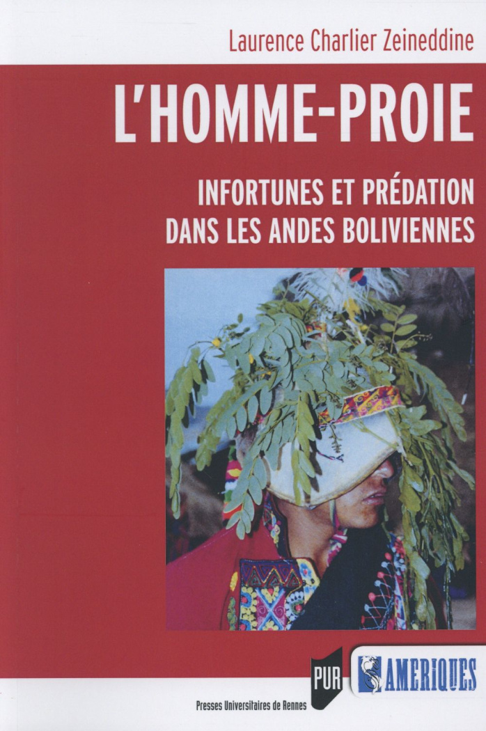 L'homme-proie. Infortunes et prédation dans les Andes boliviennes