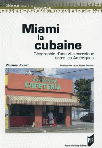 Miami la cubaine. Géographie d'une ville-carrefour entre les Amériques