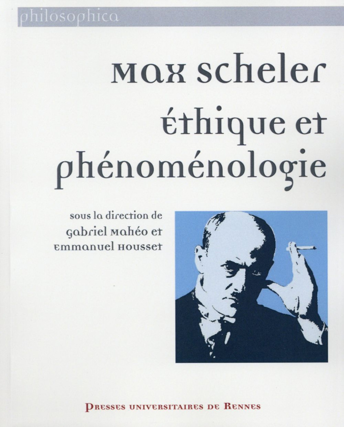 Max Scheler. Ethique et phénoménologie