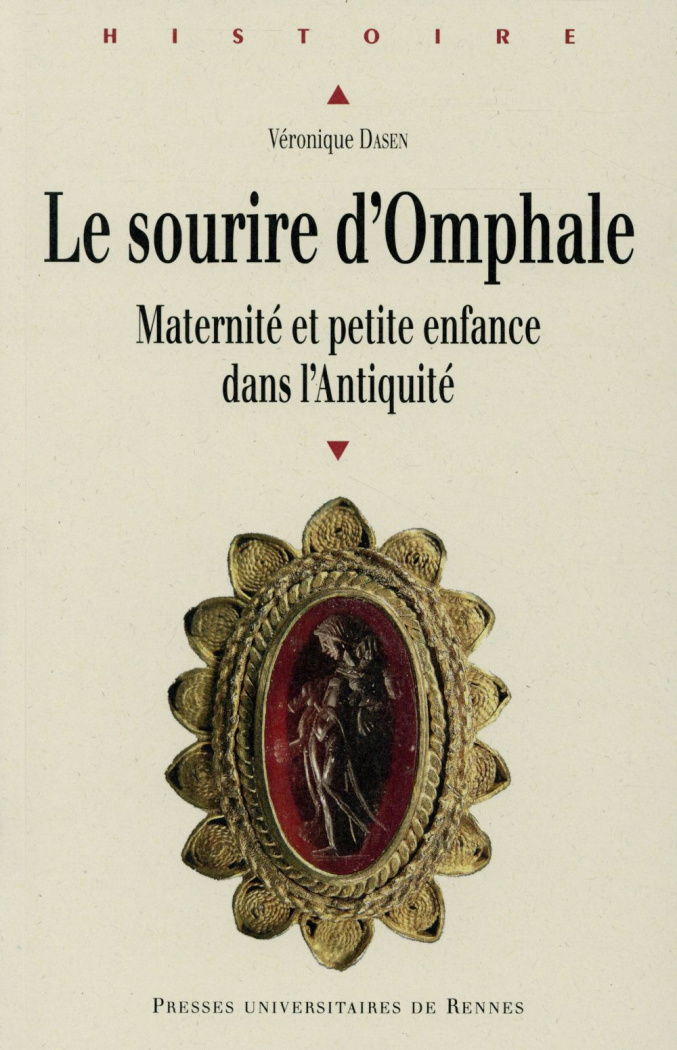 Le sourire d'Omphale. Maternité et petite enfance dans l'Antiquité