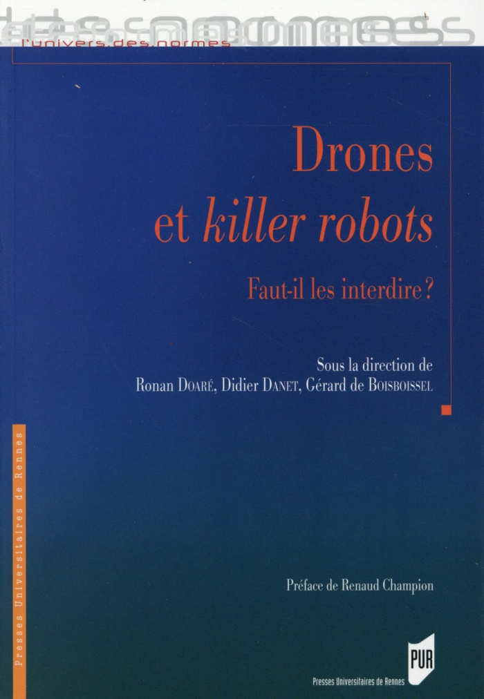 Drones et killer robots. Faut-il les interdire ?