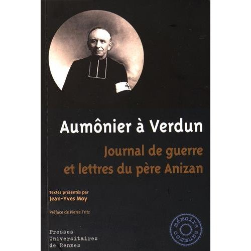 Aumônier à Verdun. Journal de guerre et lettres du père Anizan