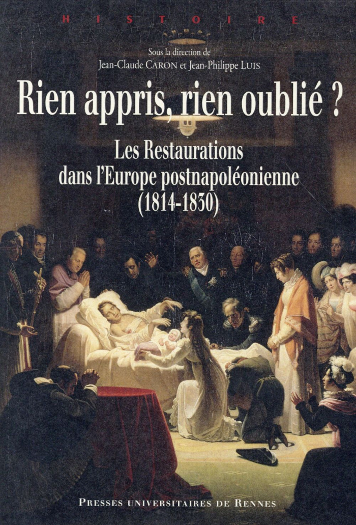 Rien appris, rien oublié ? Les Restaurations dans l'Europe postnapoléonienne (1814-1830)