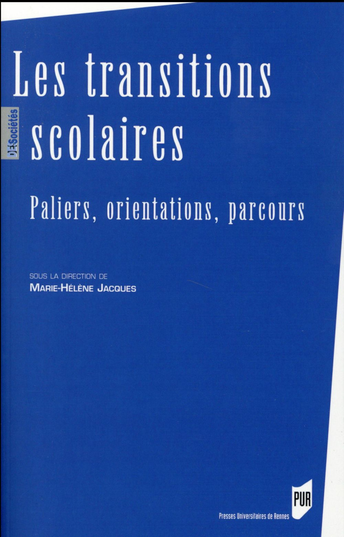 Les transitions scolaires. Paliers, orientations, parcours