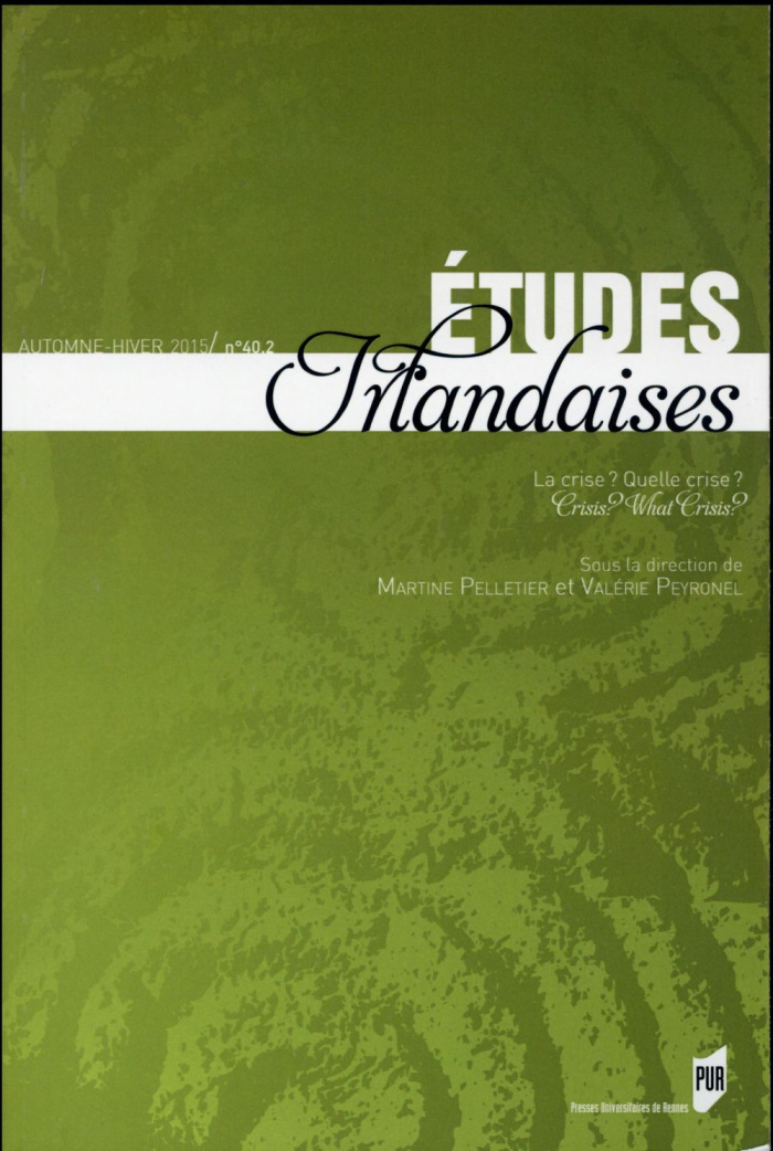 Etudes irlandaises N° 40-2, Automne-hiver 2015 : La crise ? Quelle crise ?