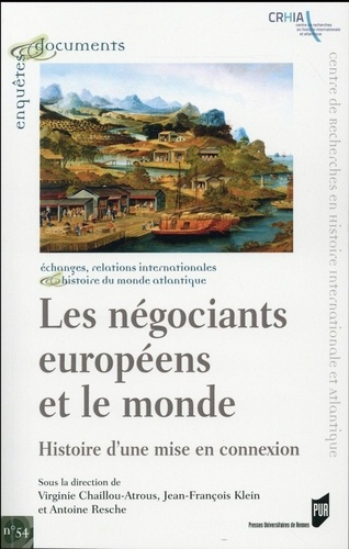Les négociants européens et le monde. Histoire d'une mise en connexion