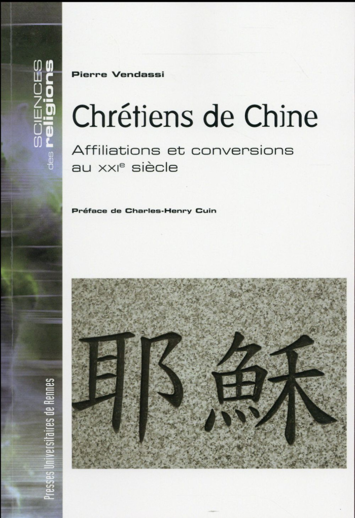 Chrétiens de Chine. Affiliations et conversions au XXIe siècle