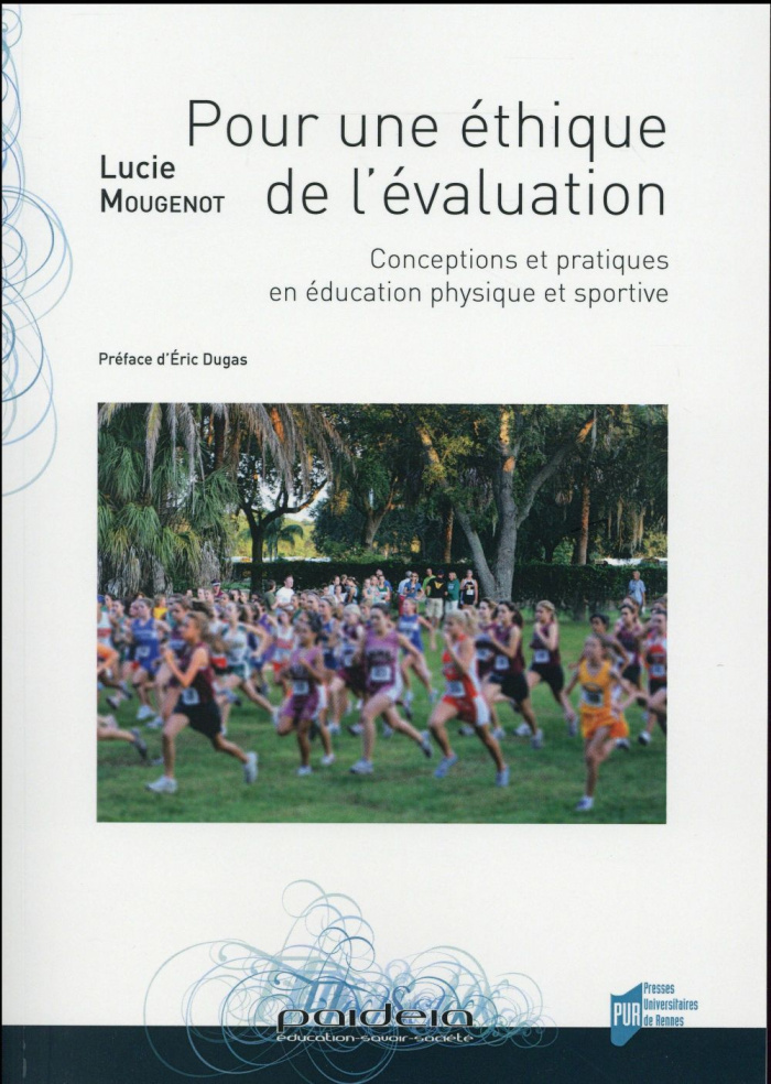 Pour une éthique de l'évaluation. Conceptions et pratiques en éducation physique et sportive