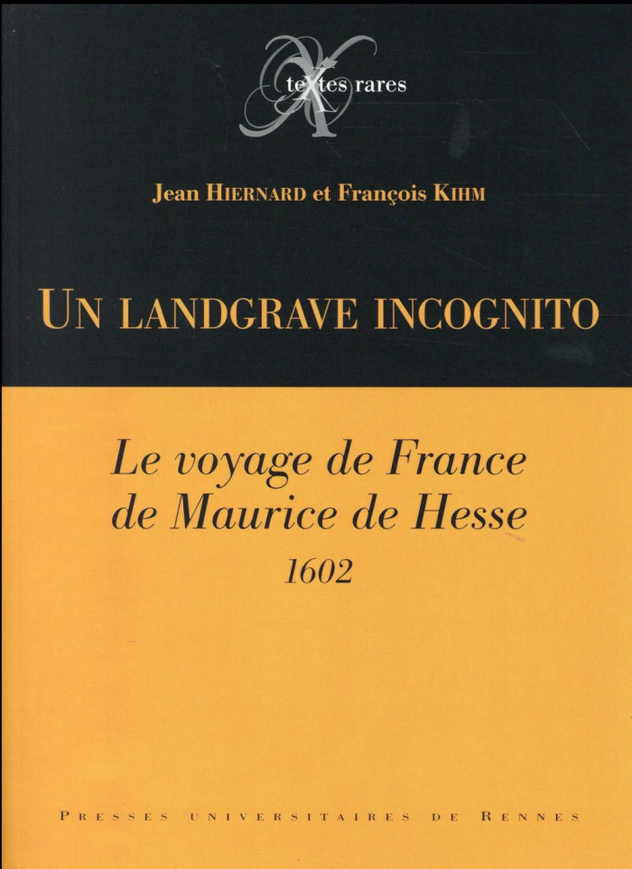 Un landgrave incognito. Le voyage de France de Maurice de Hesse (1602)