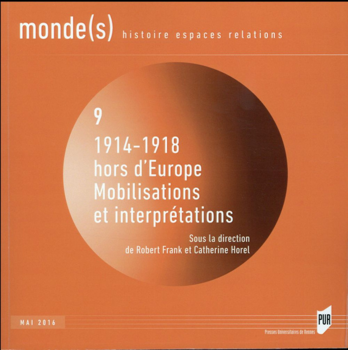 Monde(s) N° 9, mai 2016 : 1914-1918 hors d'Europe. Mobilisations et interprétations