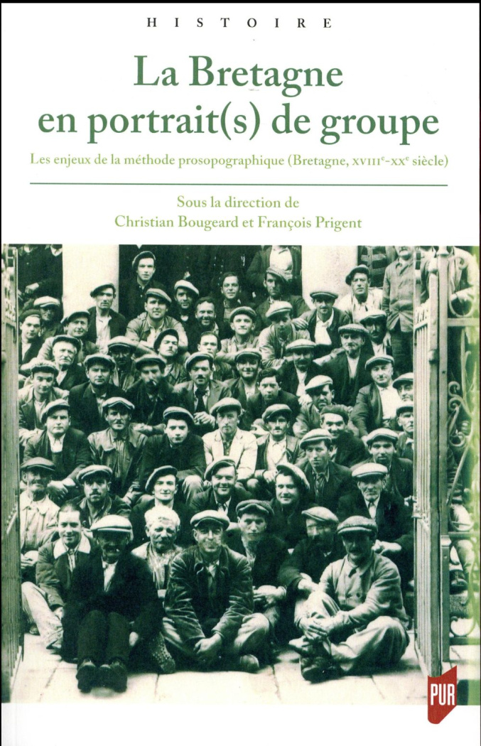 La Bretagne en portrait(s) de groupe. Les enjeux de la méthode prosopographique (Bretagne, XVIIIe-XX
