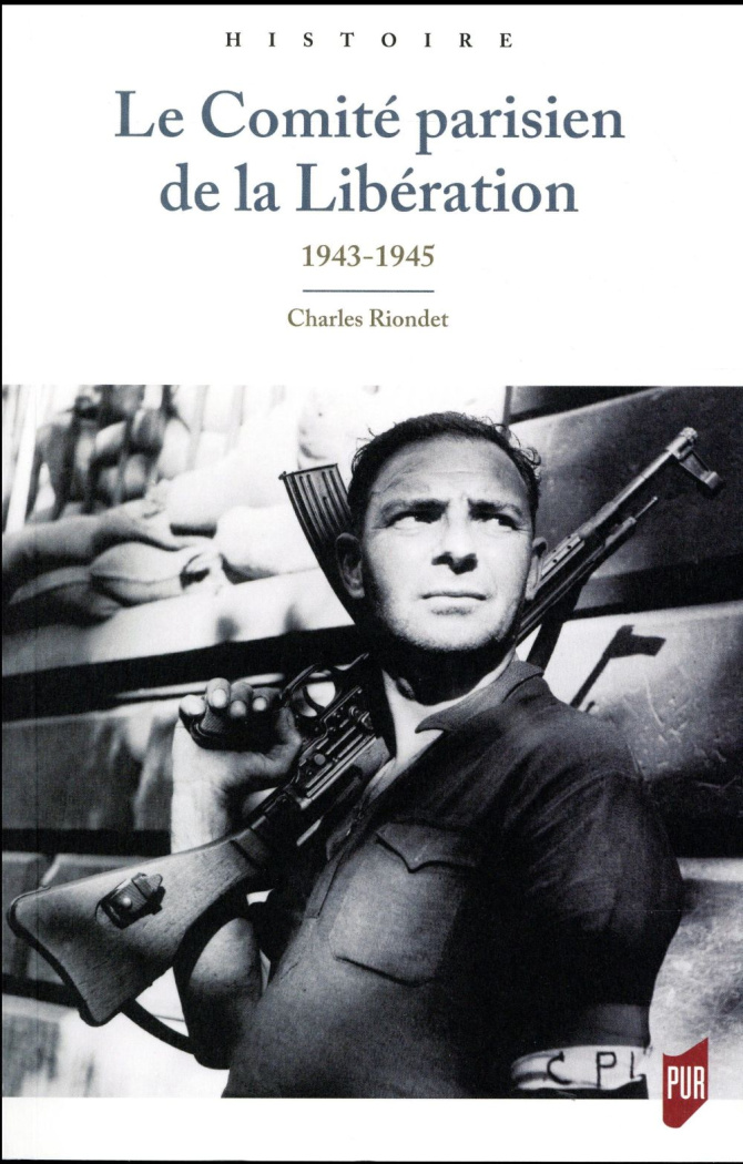 Le Comité parisien de la Libération. 1943-1945