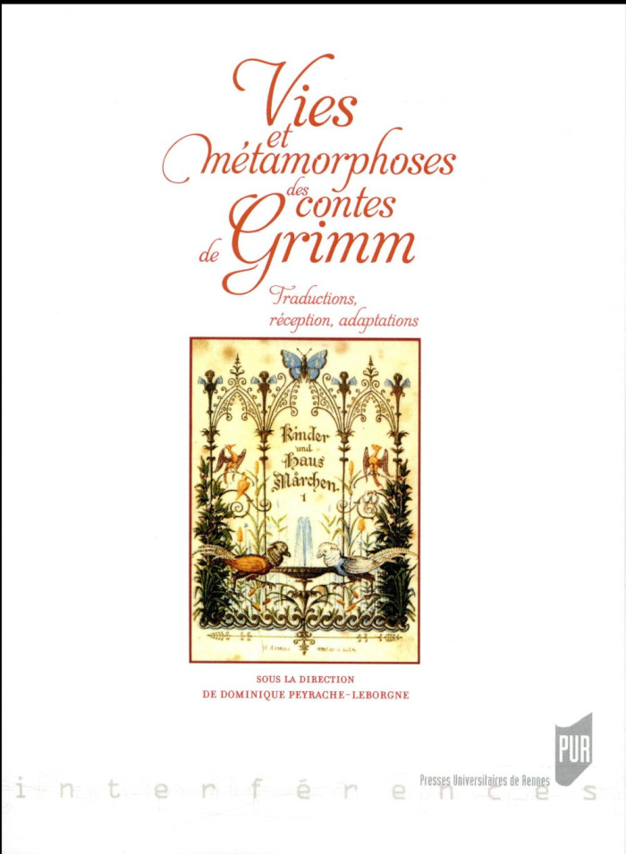 Vies et métamorphoses des contes de Grimm. Traductions, réception, adaptations