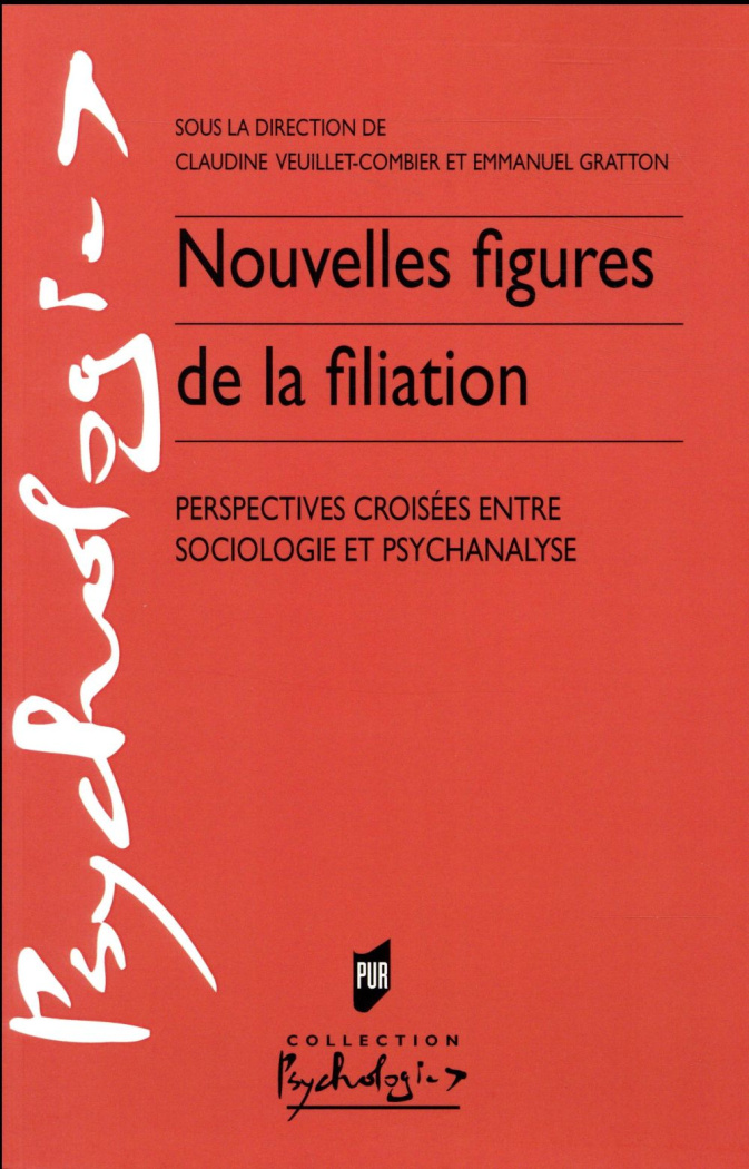 Nouvelles figures de la filiation. Perspectives croisées entre sociologie et psychanalyse