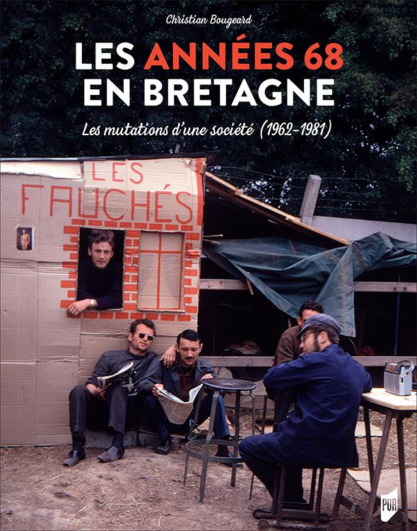 Les années 68 en Bretagne. Les mutations d'une société (1962-1981)
