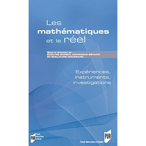 Les mathématiques et le réel. Expériences, instruments, investigations
